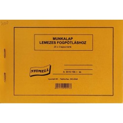 Nyomtatvány Munkalap lemezes fogpótláshoz NYOMELL A/5 fekvő 25x3 lapos tömb A.3510-158.r.sz.