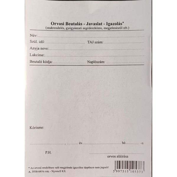 Nyomtatvány Orvosi beutalás - Javaslat - Igazolás A.3510-64/A r.sz. 100 lap 20Ft/db