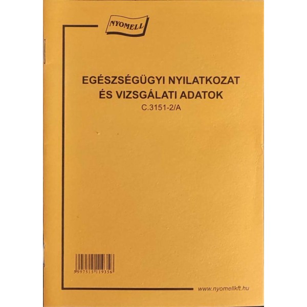 Nyomtatvány Egészségügyi nyilatkozat és vizsgálati adatok NYOMELL C3151-2/A